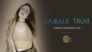 Camille Trust, "Wake Your Body Up" - New York/Nashville Connection