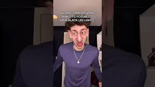 PEOPLE WHO THINK ITS POSSIBLE TO HAVE BLACK LED LIGHTS #shorts #melvin #viral #meme #funny