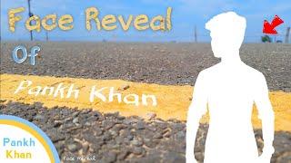 𝗙𝗮𝗰𝗲 𝗥𝗲𝘃𝗲𝗮𝗹 || Official Face Reveal Of PANKH KHAN On YouTube - 20K Subscribers Special 