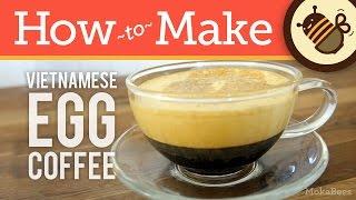 How to Make Vietnamese Egg Coffee (Liquid Tiramisu Recipe) - Cà Phê Trứng Coffee Recipe