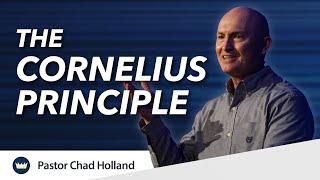 The Cornelius Principle | Message by Chad Holland