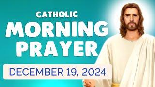  Catholic MORNING PRAYER TODAY  Thursday December 19, 2024 Prayers