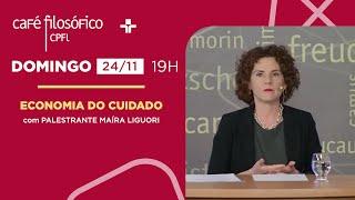 CAFÉ FILOSÓFICO | ECONOMIA DO CUIDADO | 24/11/2024