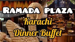 Ramada plaza Buffet Dinner | karachi | Airport |#ramadaplaza #karachiairport #karachifood #viral