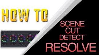 HOW TO SCENE CUT DETECT IN RESOLVE