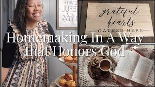 Homemaking in a Way that Honors God | A Homemaker's Life: Faith and Family Series Ep. 2