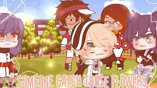  “ Someone Catch those flowers ”  ~ Meme || Gacha Club || MLB || AU