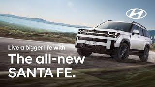 The all-new SANTA FE: Live Bigger