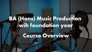 BA (Hons) Music Production with foundation year - Course Overview