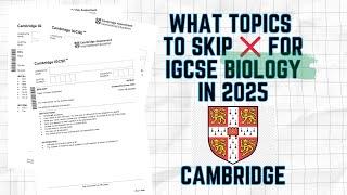 What topics you should skip  for Cambridge IGCSE Biology in 2025