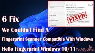 We Couldn't Find a Fingerprint Scanner Compatible With Windows Hello - 6 Fix How To