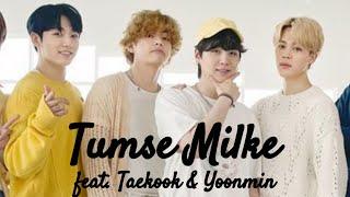 Taekook & Yoonmin | Tumse Milke Dil Ka Hai Jo Haal | Main Hoon Na