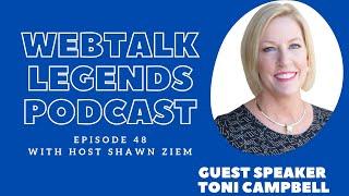 Webtalk Legends Podcast, episode 48, Toni Campbell with host Shawn Ziem