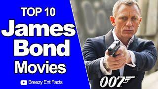 10 Best James Bond Movies ( Everyone Should Watch)