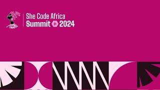 She Code Africa Summit 2024 Edition Recap