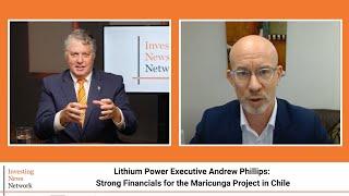 Lithium Power Executive Andrew Phillips: Strong Financials for the Maricunga Project in Chile