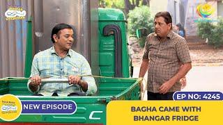 NEW! Ep 4245 -Bagha Came With Bhangar Fridge | Taarak Mehta Ka Ooltah Chashmah