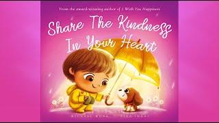 Share The Kindness In Your Heart by Michael Wong | A Children's Book About Kindness | Read Aloud