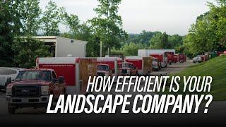 How Efficient is Your Landscape Company?