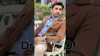 Top 5 Best Dramas Of Ali Ansari  #famouspakdramalist #viralshort #pakdrama #pakdramalist