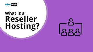 What is Reseller Hosting? | MilesWeb