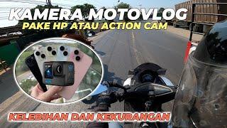 MOTOVLOGging PAKE HP ATAU ACTION CAM | pilih mana ?