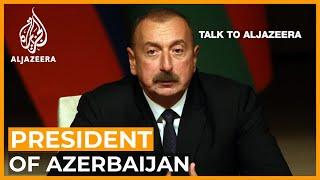 Ilham Aliyev: Armenian government 'overestimated' its global role | Talk to Al Jazeera