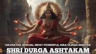 NAVRATRI SPECIAL MOST POWERFUL Maa Durga Mantra | Shri Durga Ashtakam