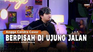 Berpisah Di Ujung Jalan - Sultan Tanjung | Cover by Angga Candra