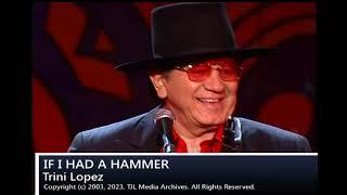 If I Had A Hammer - Trini Lopez