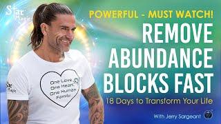 Remove Abundance Blocks FAST (18 DAYS TO TRANSFORM YOUR LIFE) Jerry Sargaent