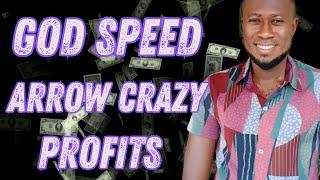 God Speed Arrow Crazy Profits Outpouring