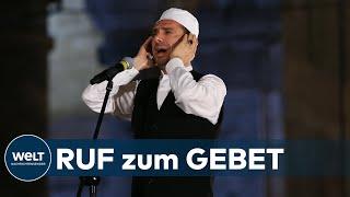 RUF DES MUEZZIN: Islamischer Gebetsruf sorgt in Köln für Aufregung | WELT Thema
