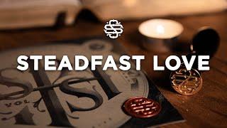 Steadfast Love | Shane & Shane
