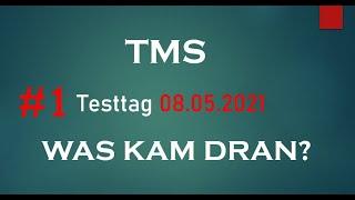 #1 TMS Testtag 08.05.2021 - Das kam dran