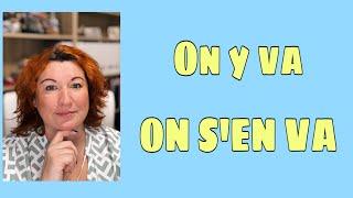 ON Y VA или ON S’EN VA : в чем разница