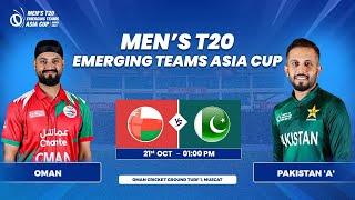 Oman vs Pakistan 'A' | Match 7 | Men's T20 Emerging Teams Asia Cup