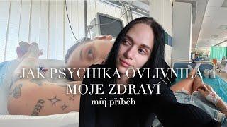 jak psychika ovlivňuje fyzické zdraví | můj příběh, psychosomatika