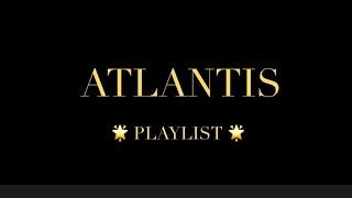 ATLANTIS PLAYLIST , Teil I-VIII