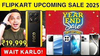 Flipkart Year End Sale  Flipkart Upcoming Sale 2025 | Best Smartphone Offers 