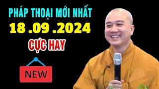 pháp thoại mới nhất"18 .09 .2024"CỰC HAY"Thầy Thích Pháp Hòa