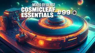 Cosmicleaf Essentials #99 by DENSE (Psychill, Chill Out, Electronica)