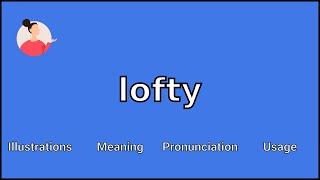 LOFTY - Meaning and Pronunciation