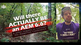 Will there ACTUALLY be an AEM 6.6 after all? [Arbory Digital Update from the Forest Ep5]