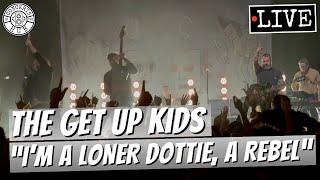 The Get Up Kids "I'm a Loner Dottie, a Rebel" LIVE