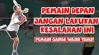 PENTING! 2 KESALAHAN YANG SERING DILAKUKAN PEMAIN DEPAN DALAM PERMAINAN GANDA