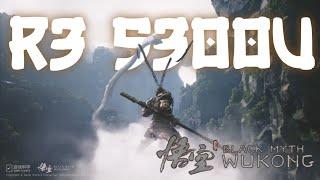 BLACK MYTH : WUKONG (GAMEPLAY) - RYZEN 3 5300U 12GB RAM