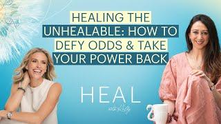 Lauren Vaknine - Healing the Unhealable: How to Defy Odds and Take Your Power Back