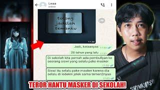 TEROR HANTU MASKER DI SEKOLAH  | CHAT HISTORY HORROR SERAM