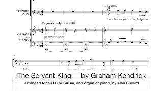 The Servant King (Graham Kendrick) arranged for SATB or SABar with organ/piano by Alan Bullard